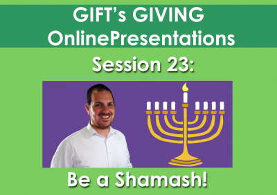 Be a shamash (Duration 7 minutes)